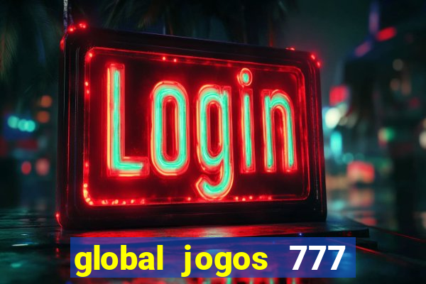 global jogos 777 paga mesmo